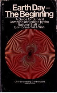 National Staff of Environmental Action, <i>Earth Day—The Beginning: A Guide for Survival</i>, New York: Arno Press & The New York Times, 1970.